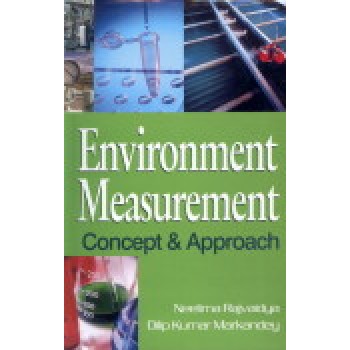 Environment Measurement : Concept and Approach by Neelima Rajvaidya and Dilip Kumar Markandey